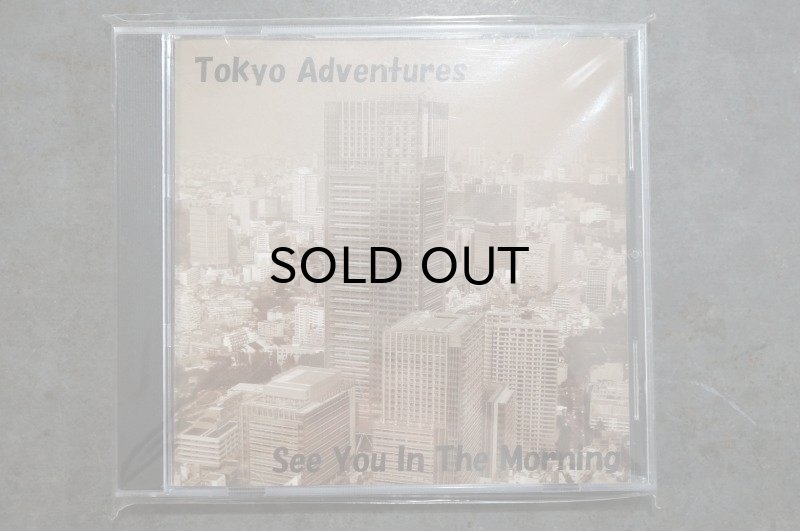 画像1: TOKYO ADVENTURE / SEE YOU IN THE MORNING   CD 