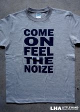 画像: LHA 【LITTLE HAND】 ORIGINAL Tシャツ COME ON FEEL THE NOIZE