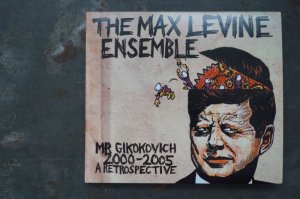 画像: THE MAX LEVINE ENSEMBLE    /MR GIKOKOVICH 2000-2005 A RETROSPECTIVE　CD 